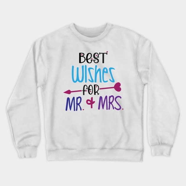 Best Wishes for Mr. and Mrs. Crewneck Sweatshirt by justSVGs